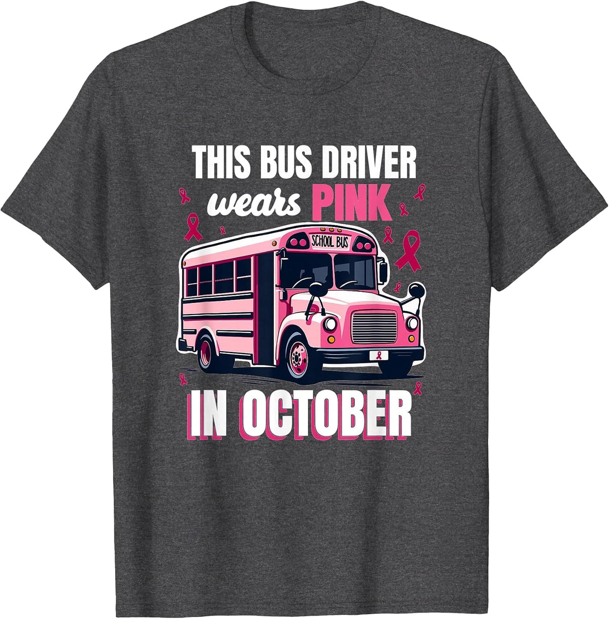 Bus Driver Wears Pink Breast Cancer Survivor T-Shirt - Dark Heather Grey