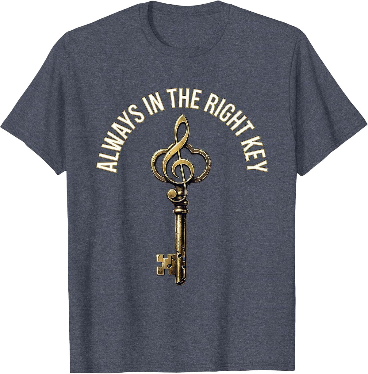 Always in the Right Key Music Teacher Design T-Shirt - Heather Blue