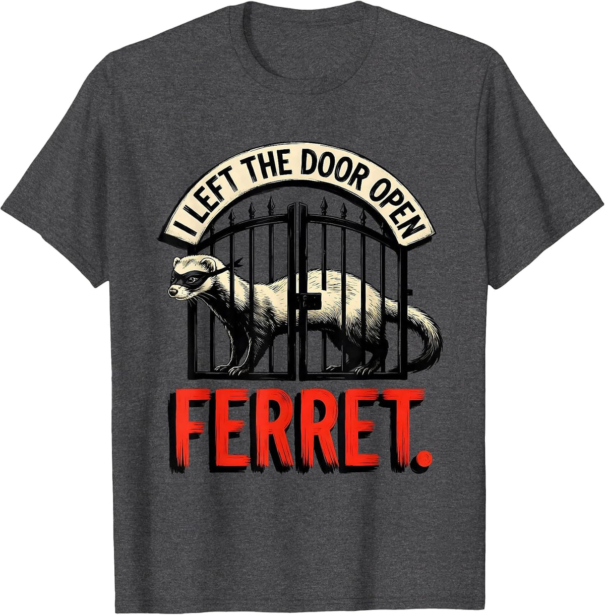 Men's I Left The Door Open Ferret Funny Ferret Lover Christmas T-Shirt - Dark Heather Grey