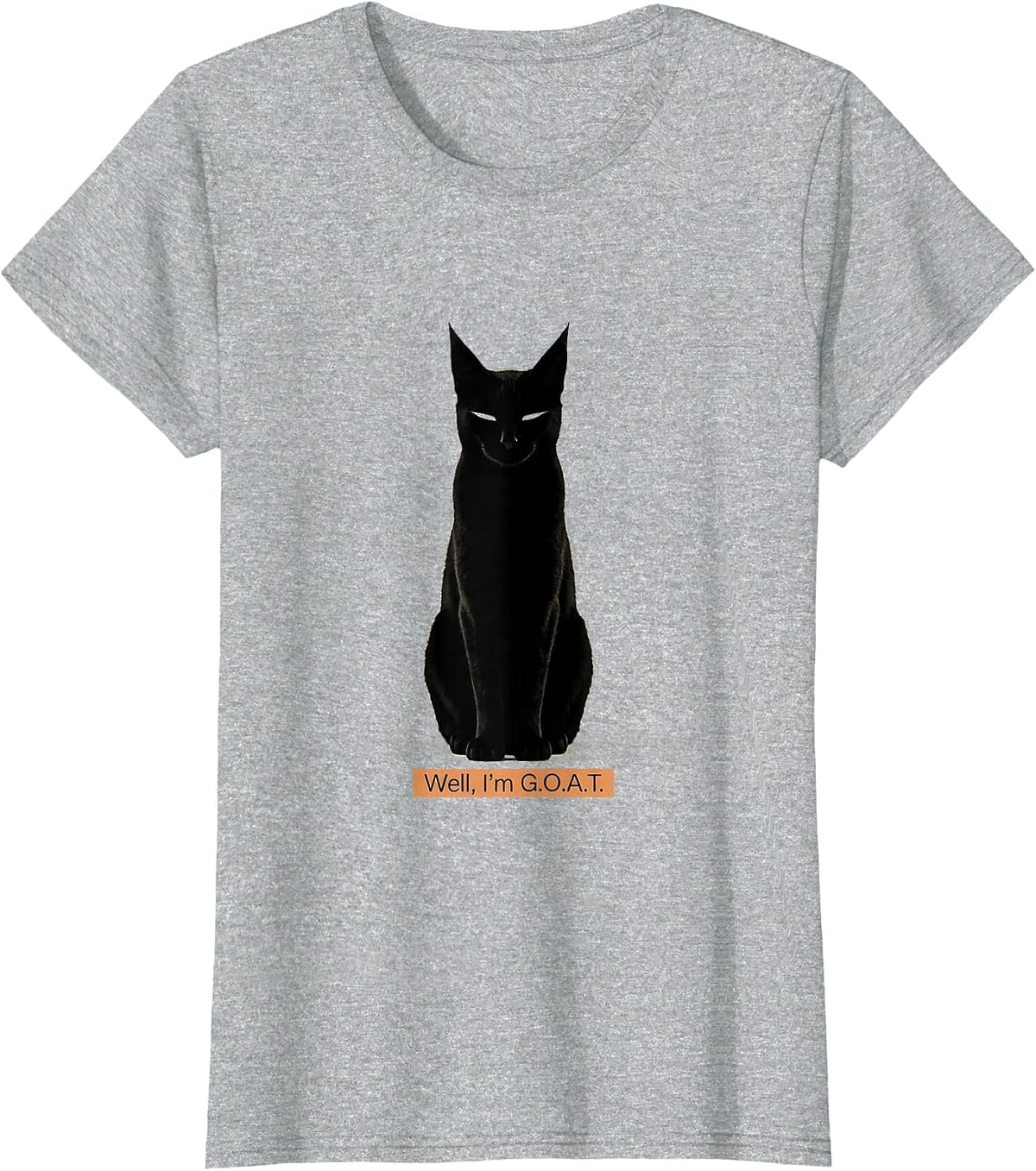 Well, I'm G.O.A.T. Minimalist Sarcastic Cat Meme Humor T-Shirt - Heather Grey