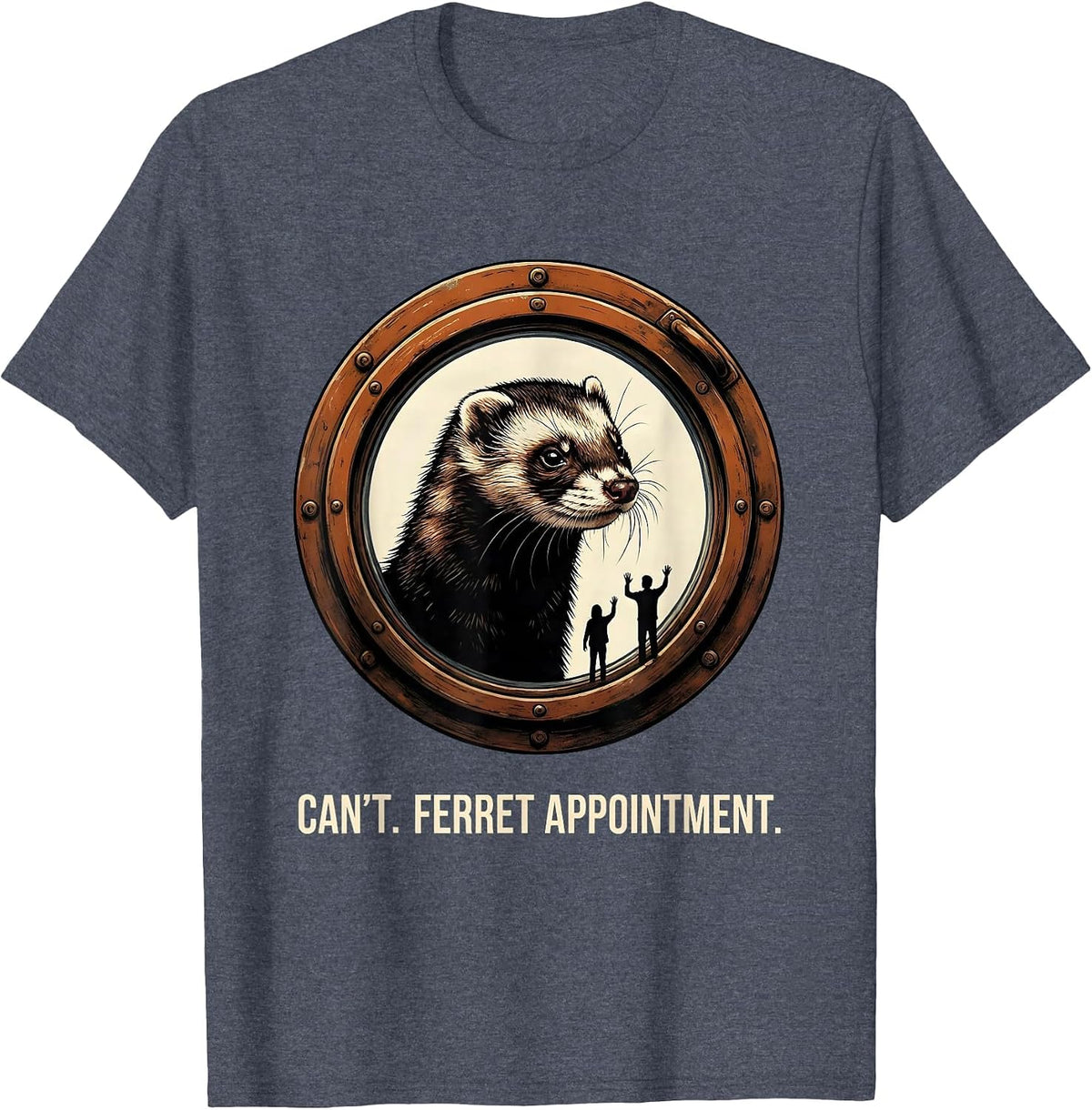 Can't Ferret Appointment Funny Ferret Lover Gift T-Shirt - Heather Blue