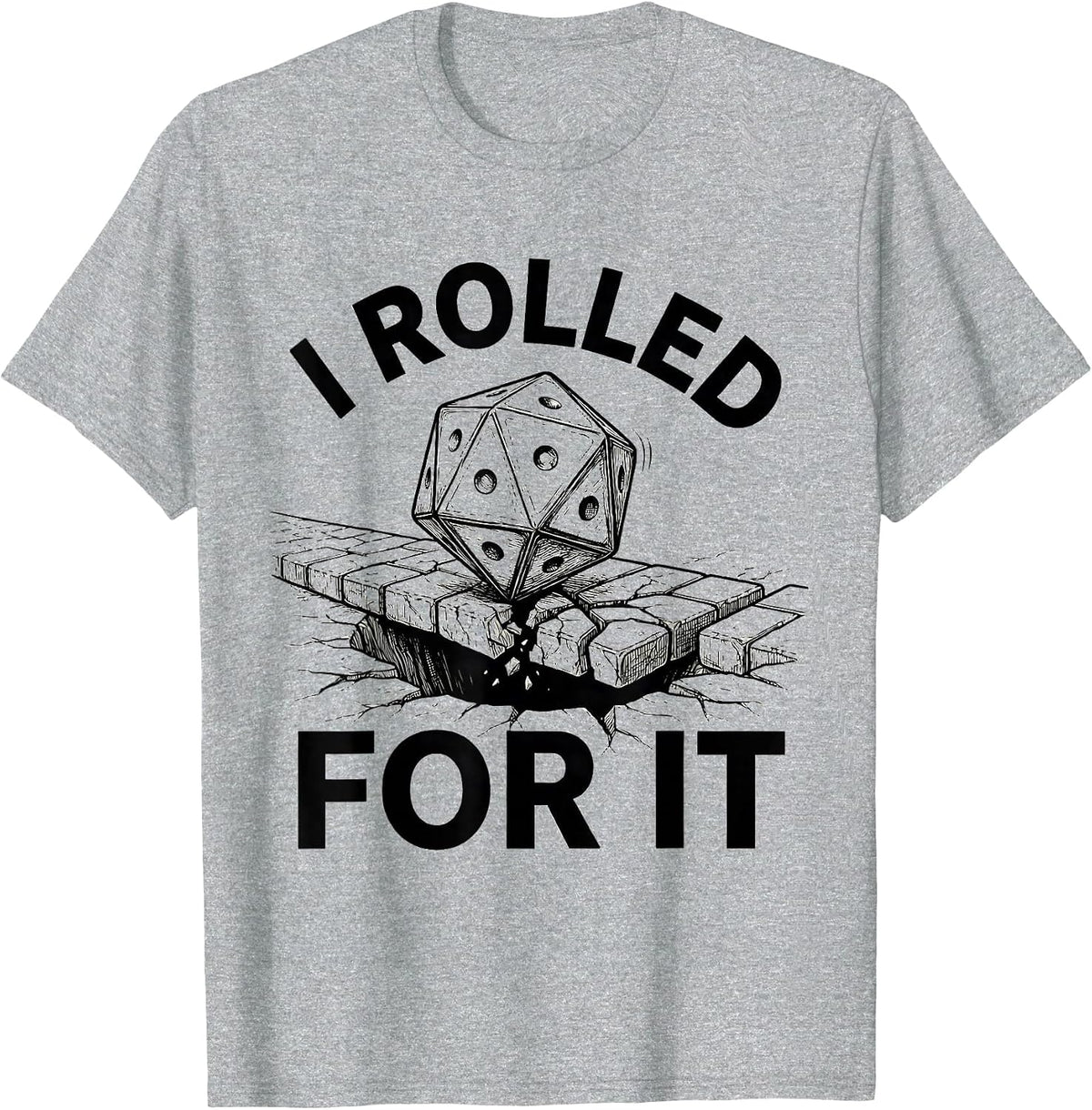 Men's I Rolled For It Funny Tabletop RPG Gamer Gift T-Shirt - Heather Grey