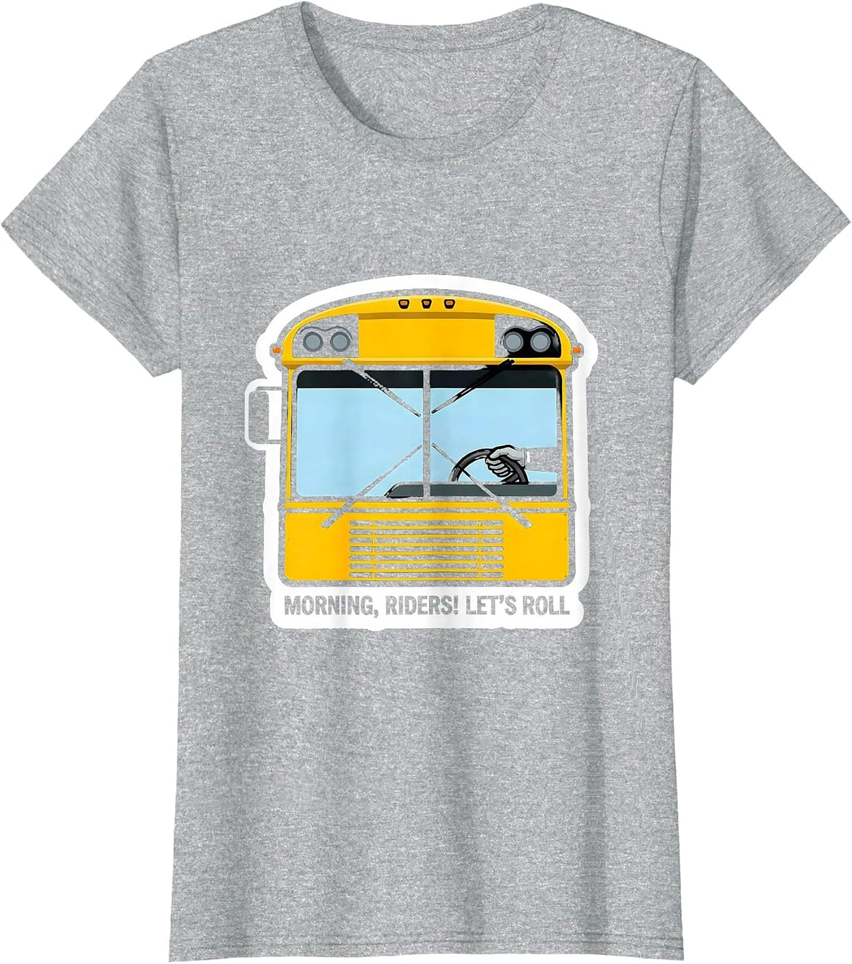 Morning, Riders! Let's Roll Funny School Bus Driver T-Shirt - Heather Grey