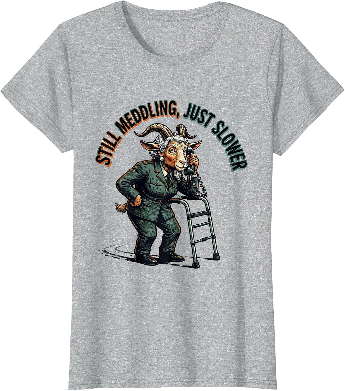 Women's Still Meddling, Just Slower Raunchy Sarcastic Elderly Animal T-Shirt - Heather Grey