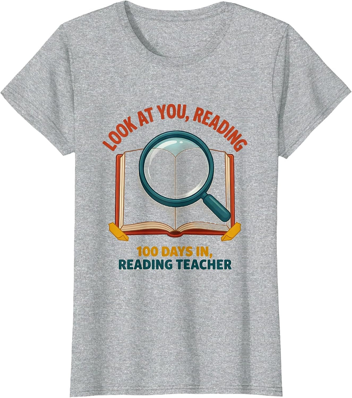 Women's Look At You, Reading — 100 Days In, Reading Teacher Teacher T-Shirt - Heather Grey