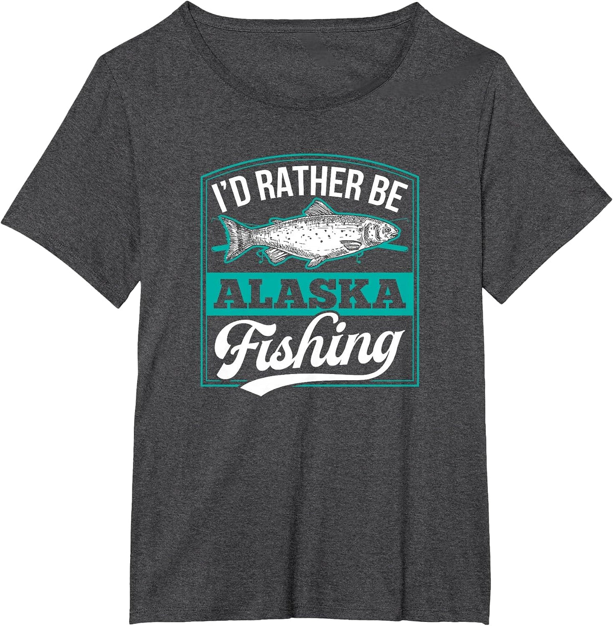 I'd Rather Be Alaska Fishing Funny Ocean Salmon Ice Fish Rod T-Shirt - Dark Heather Grey