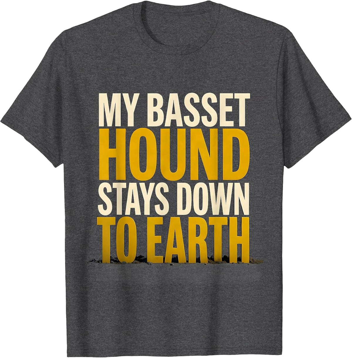 My Basset Hound Stays Down To Earth Funny Dog Lover Gift T-Shirt - Dark Heather Grey