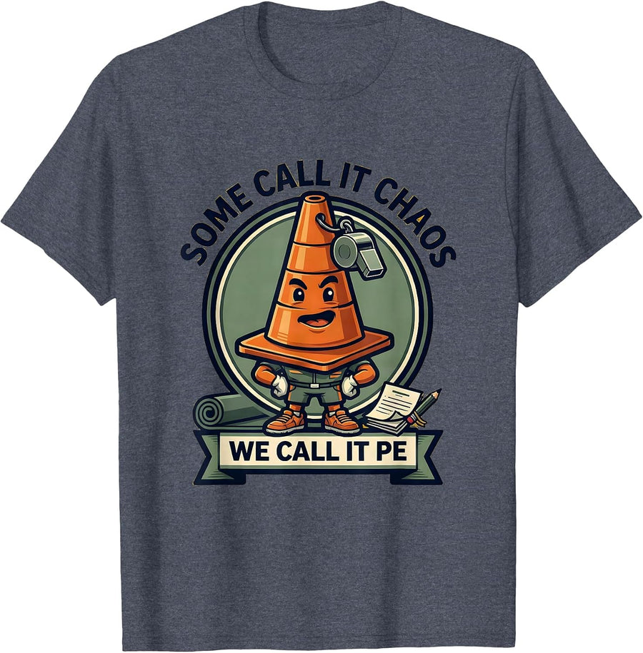 Some Call It Chaos We Call It PE Groovy Teacher Humor T-Shirt - Heather Blue
