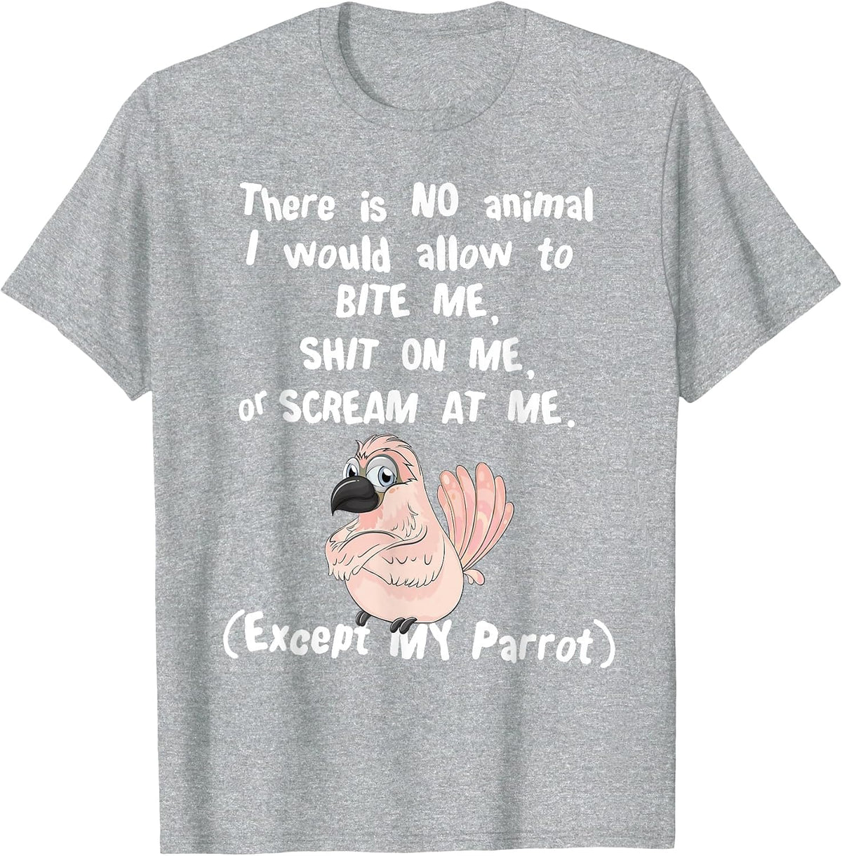 Moluccan Cockatoo Parrot Biting, Shitting, Screaming T-Shirt - Heather Grey
