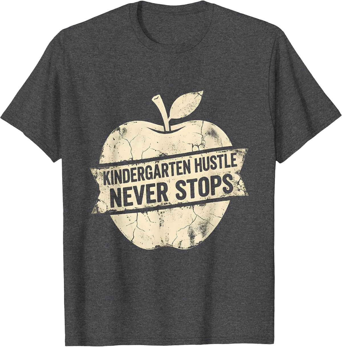 Kindergarten Hustle Never Stops Teacher Design T-Shirt - Dark Heather Grey