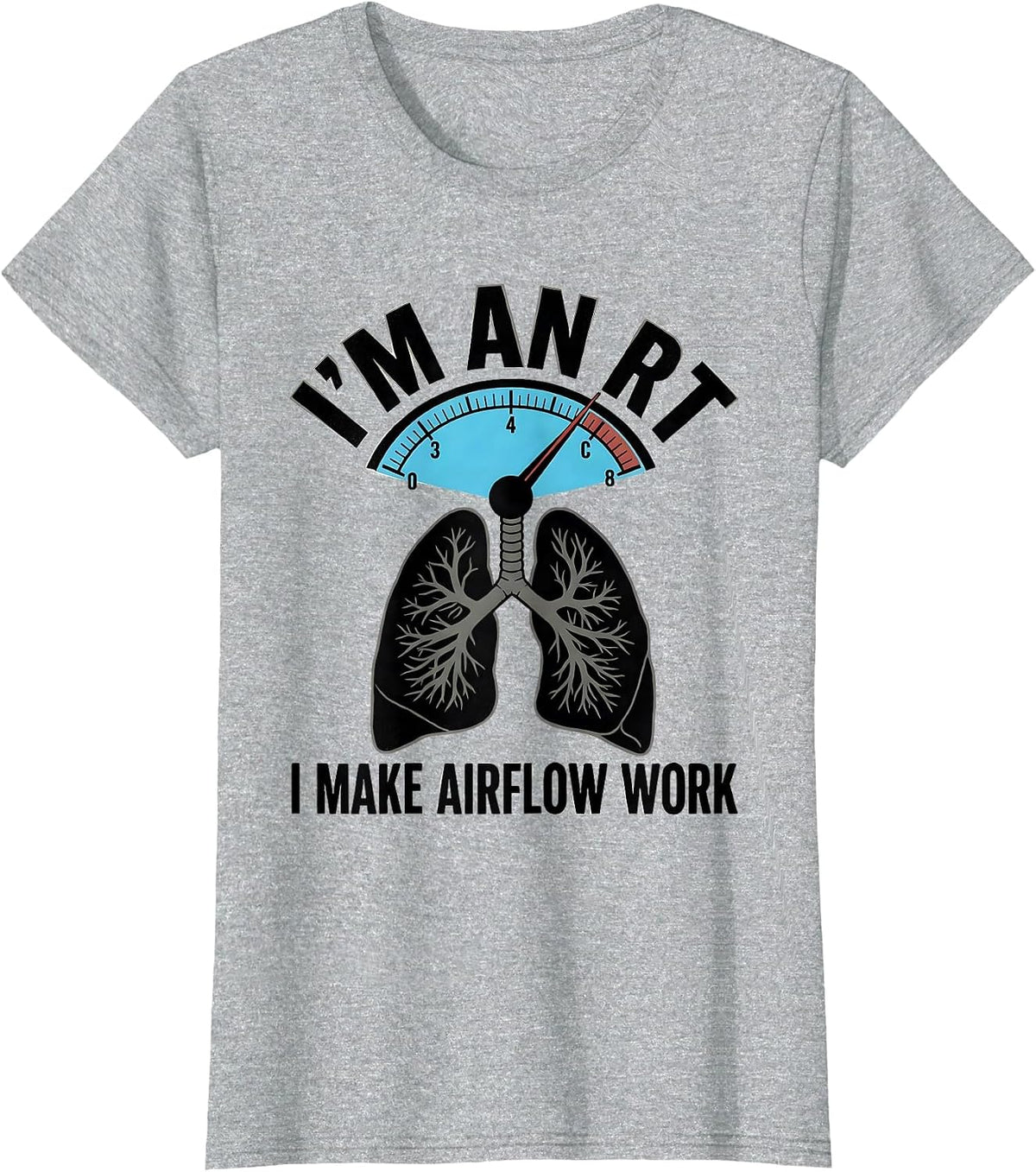 I'm an RT I Make Airflow Work Funny Respiratory Therapist T-Shirt - Heather Grey