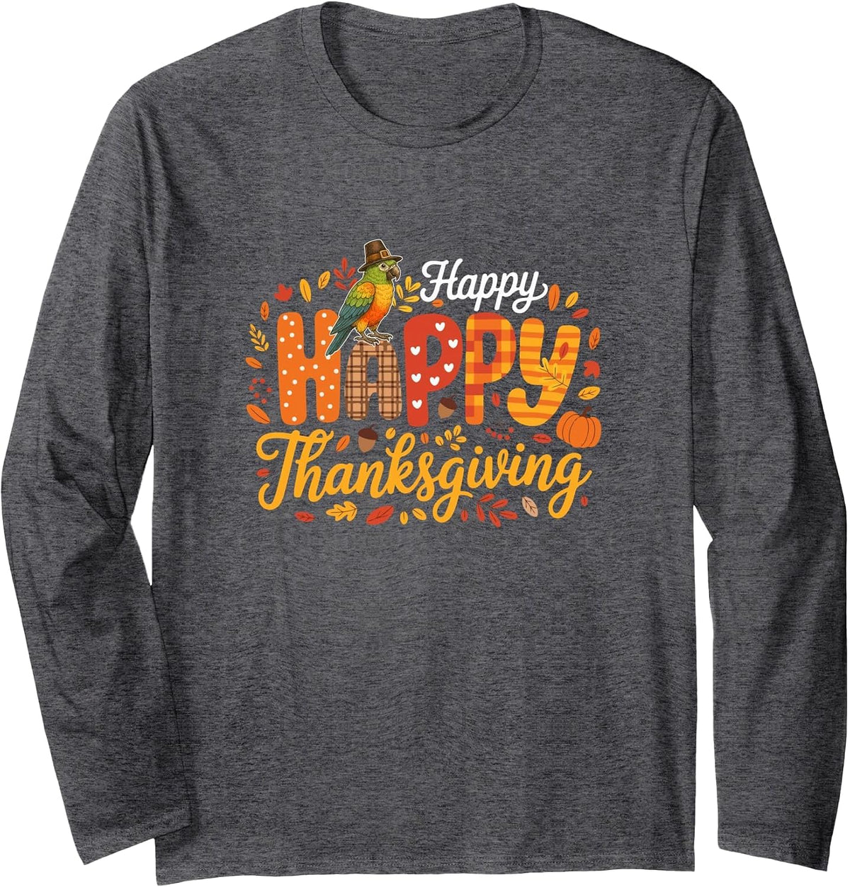 Happy Thanksgiving Colorful Fall Leaves Parrot Pilgrim Long Sleeve T-Shirt - Adult Unisex Dark Heather Grey