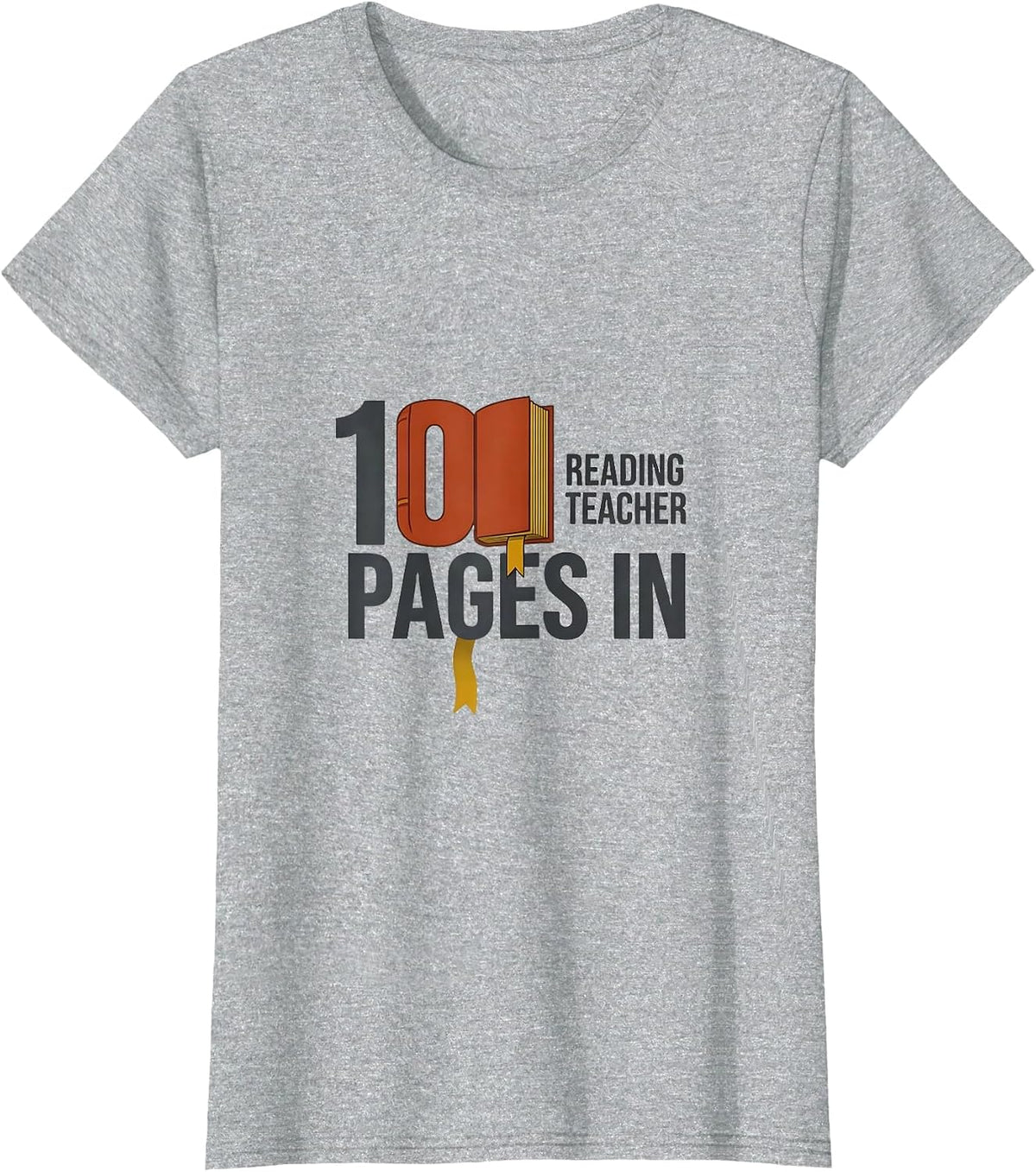 100 Pages In Reading Teacher 100th Day of School T-Shirt - Heather Grey