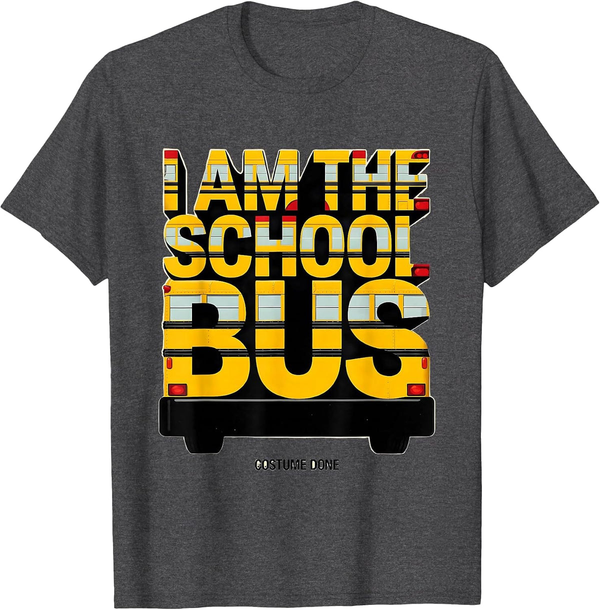 I Am The School Bus Costume Done Funny Halloween Driver T-Shirt - Dark Heather Grey