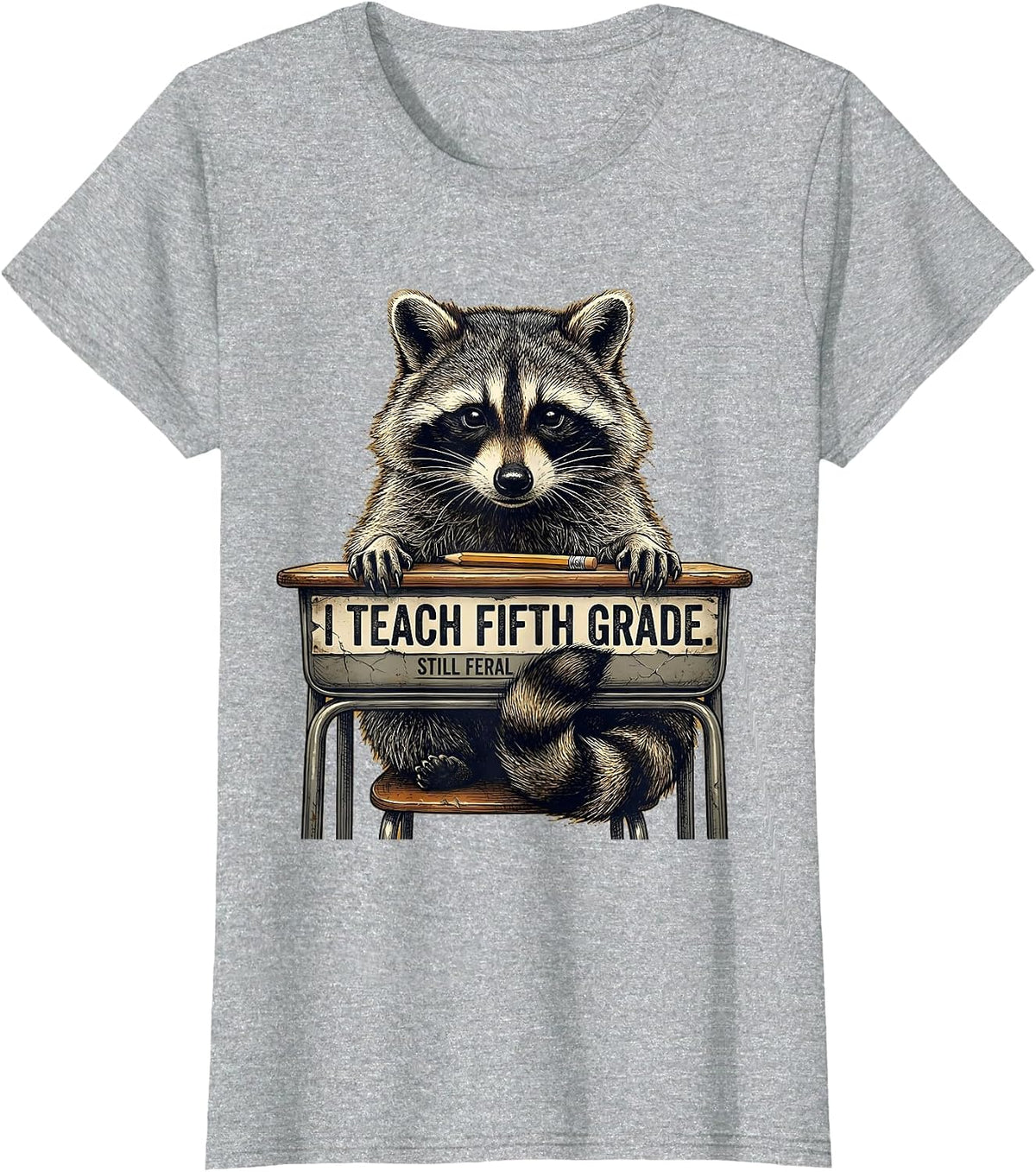 Women's I Teach Fifth Grade Still Feral Distressed Teacher Humor T-Shirt - Heather Grey