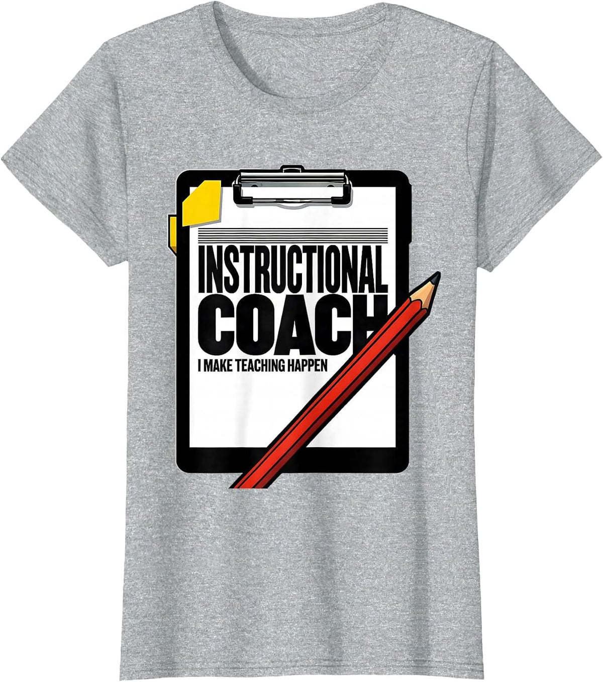 Women's Instructional Coach — I Make Teaching Happen Teacher T-Shirt - Heather Grey