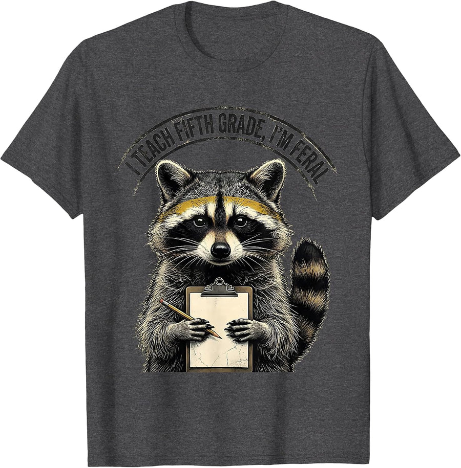 Men's I Teach Fifth Grade, I’m Feral Distressed Funny Teacher T-Shirt - Dark Heather Grey