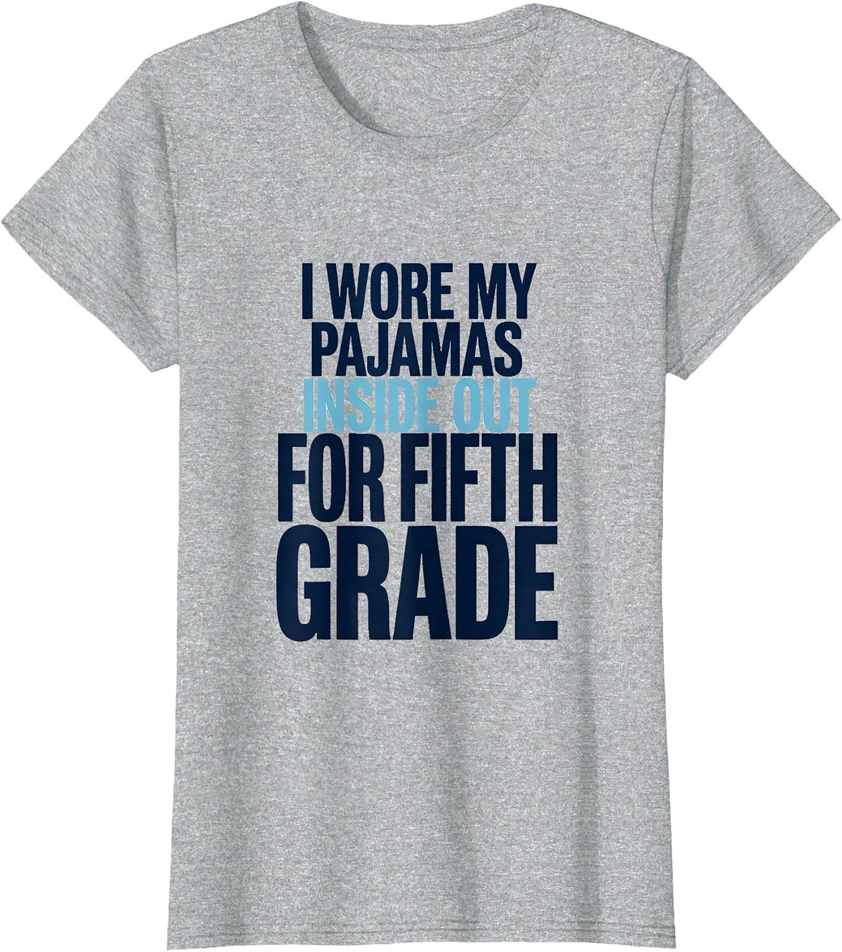 Women's I Wore My Pajamas Inside Out For Fifth Grade Teacher Humor T-Shirt - Heather Grey