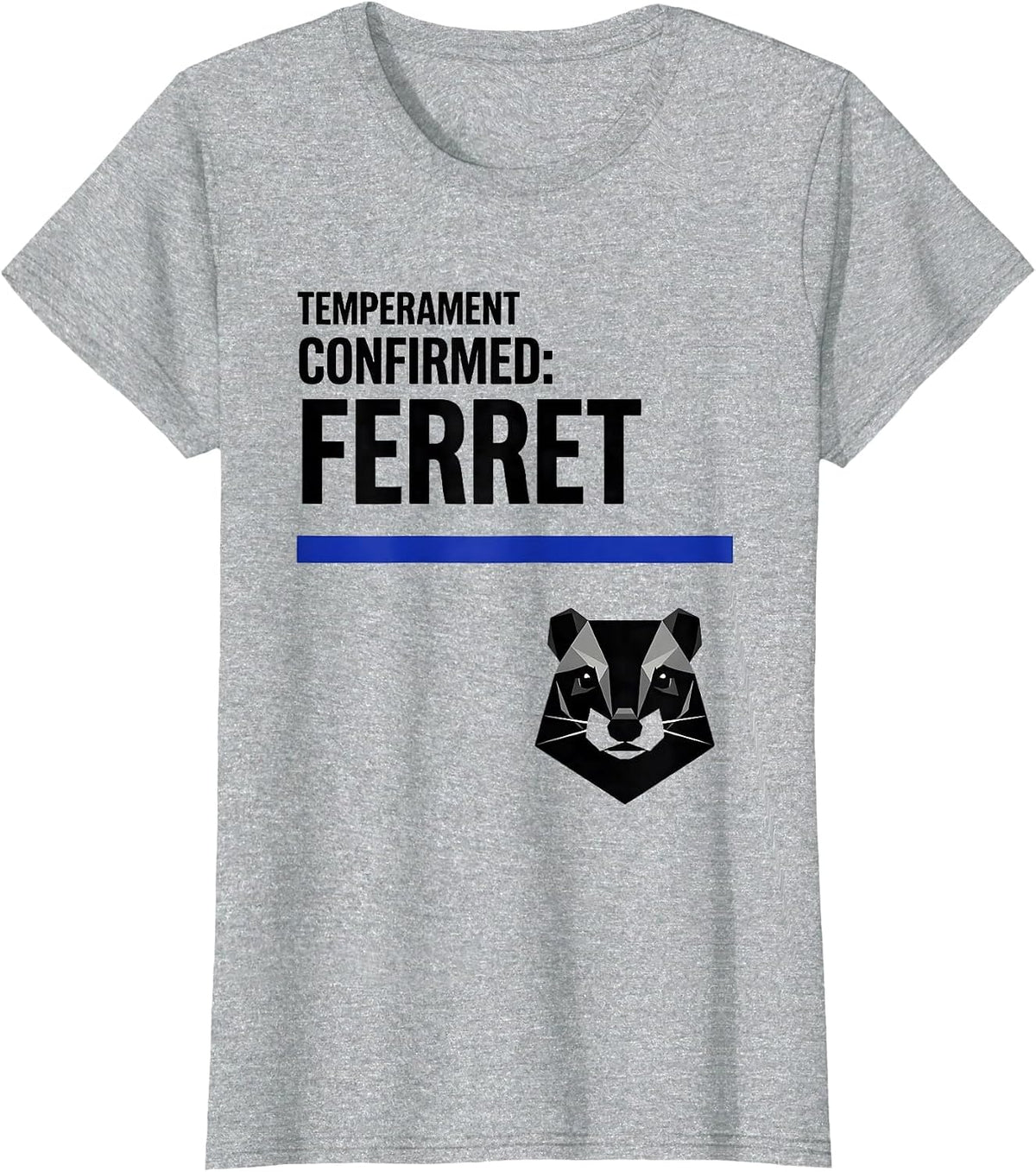 Temperament Confirmed Ferret Funny Animal Meme Novelty Gift T-Shirt - Heather Grey