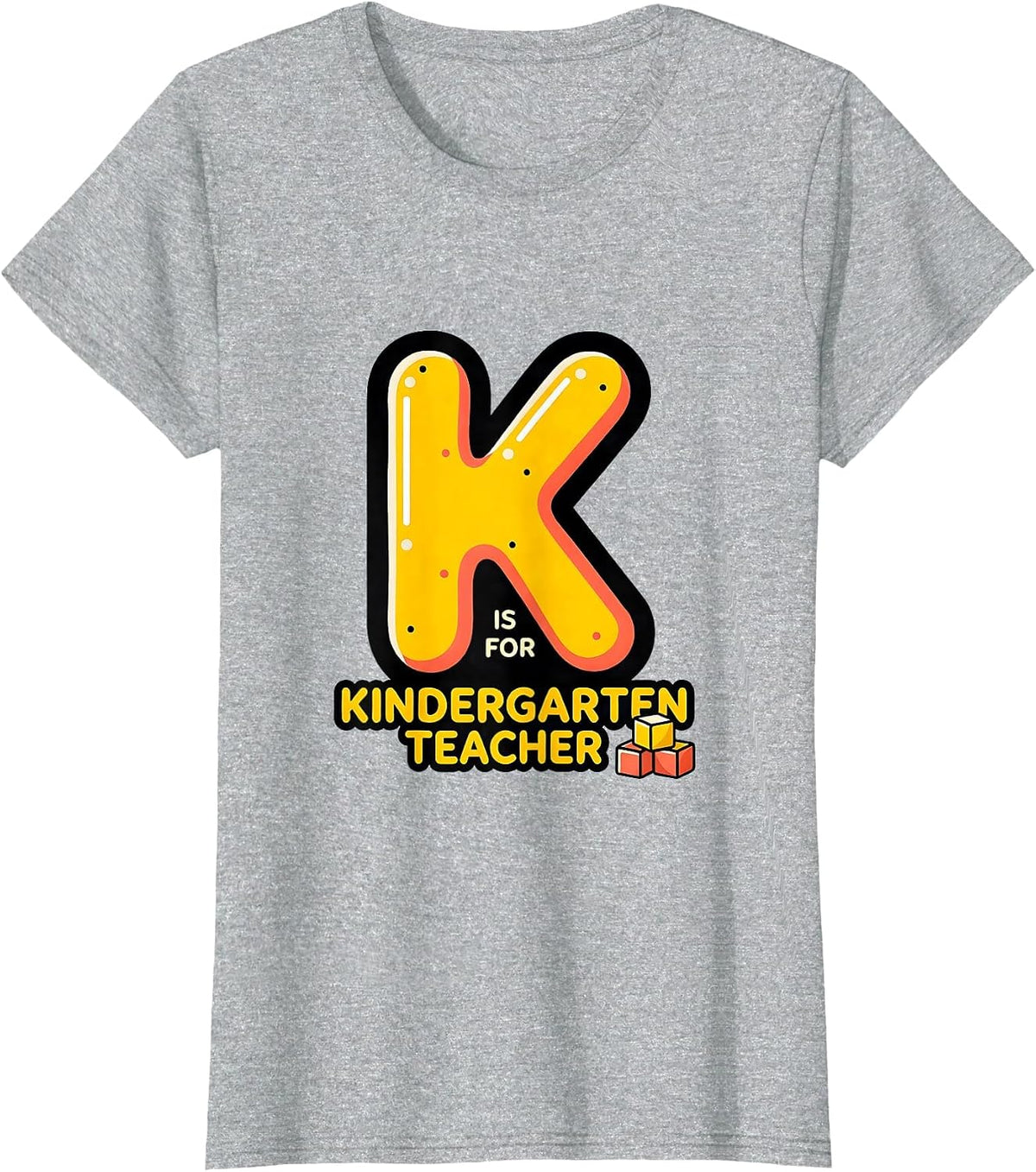 K Is For Kindergarten Teacher Cute Back to School Teacher T-Shirt - Heather Grey