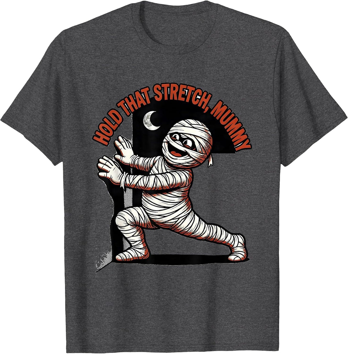 Hold That Stretch Mummy Retro Cartoon OT PT Halloween Trick T-Shirt - Dark Heather Grey