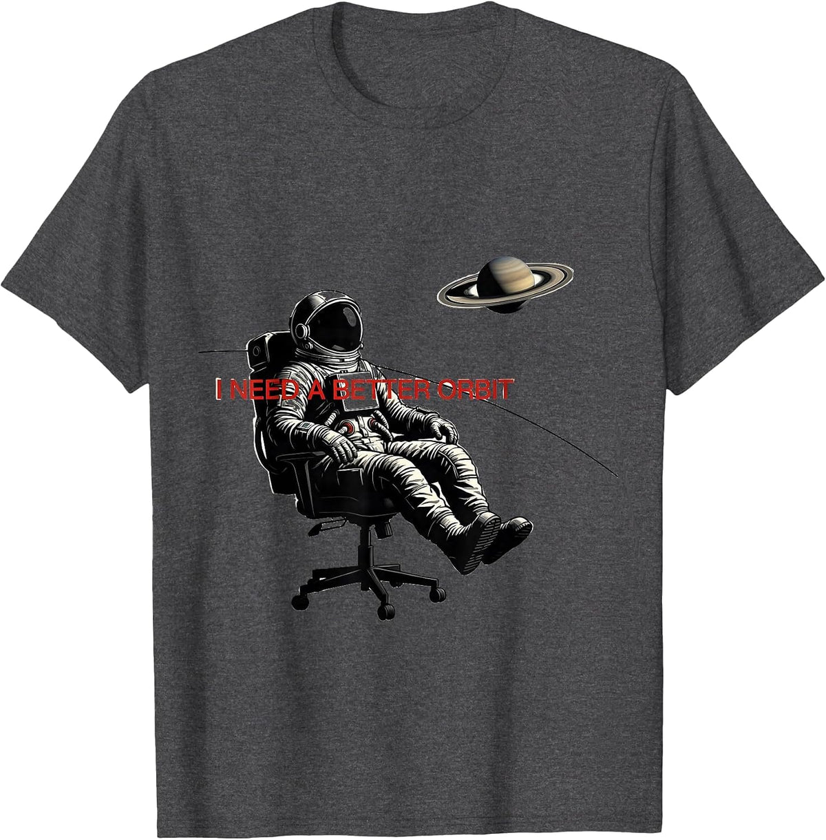 I Need A Better Orbit Funny Astronaut Space Lover Retro T-Shirt - Dark Heather Grey