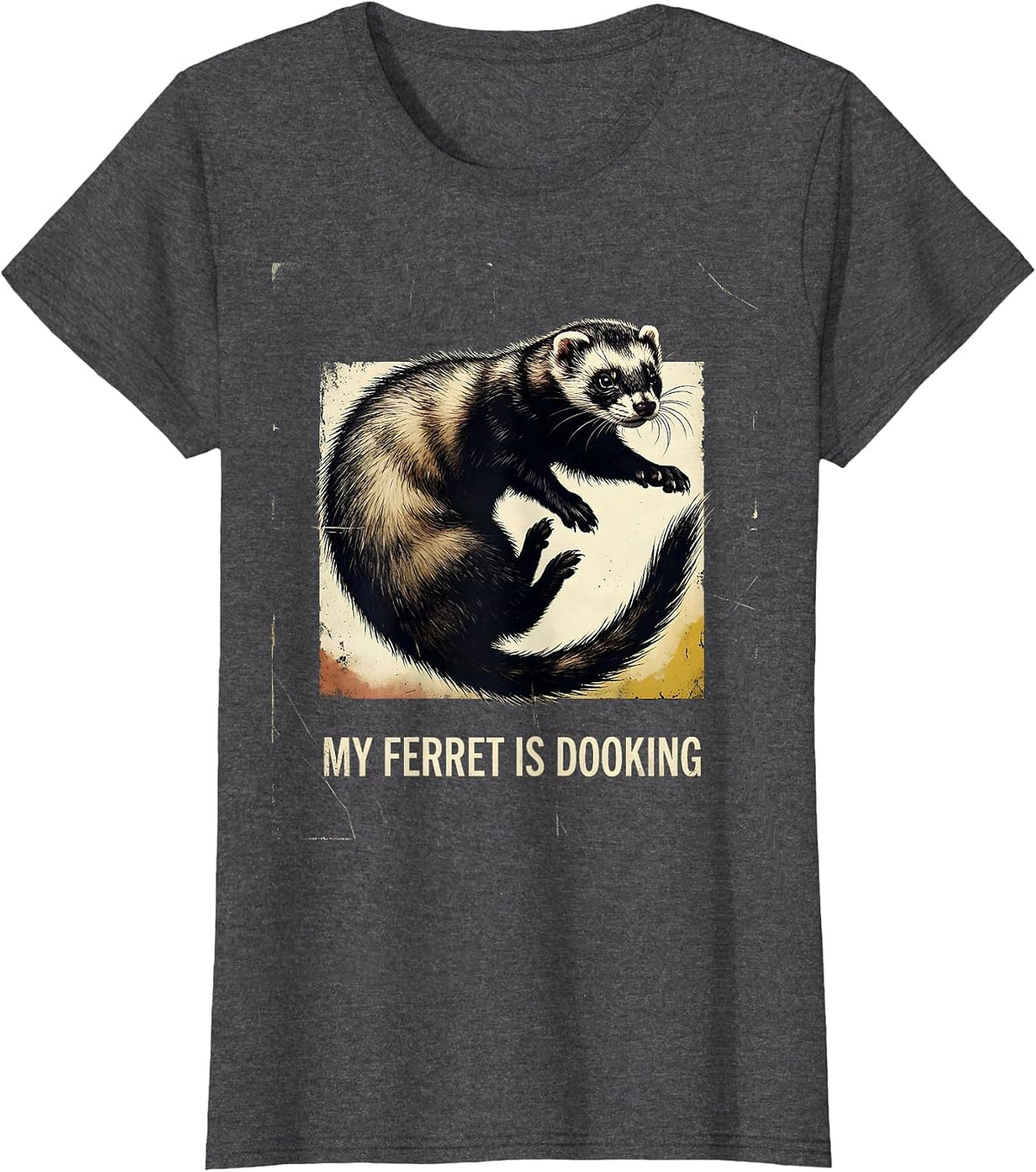 Women's My Ferret Is Dooking Funny Ferret Lover Gift T-Shirt - Dark Heather Grey