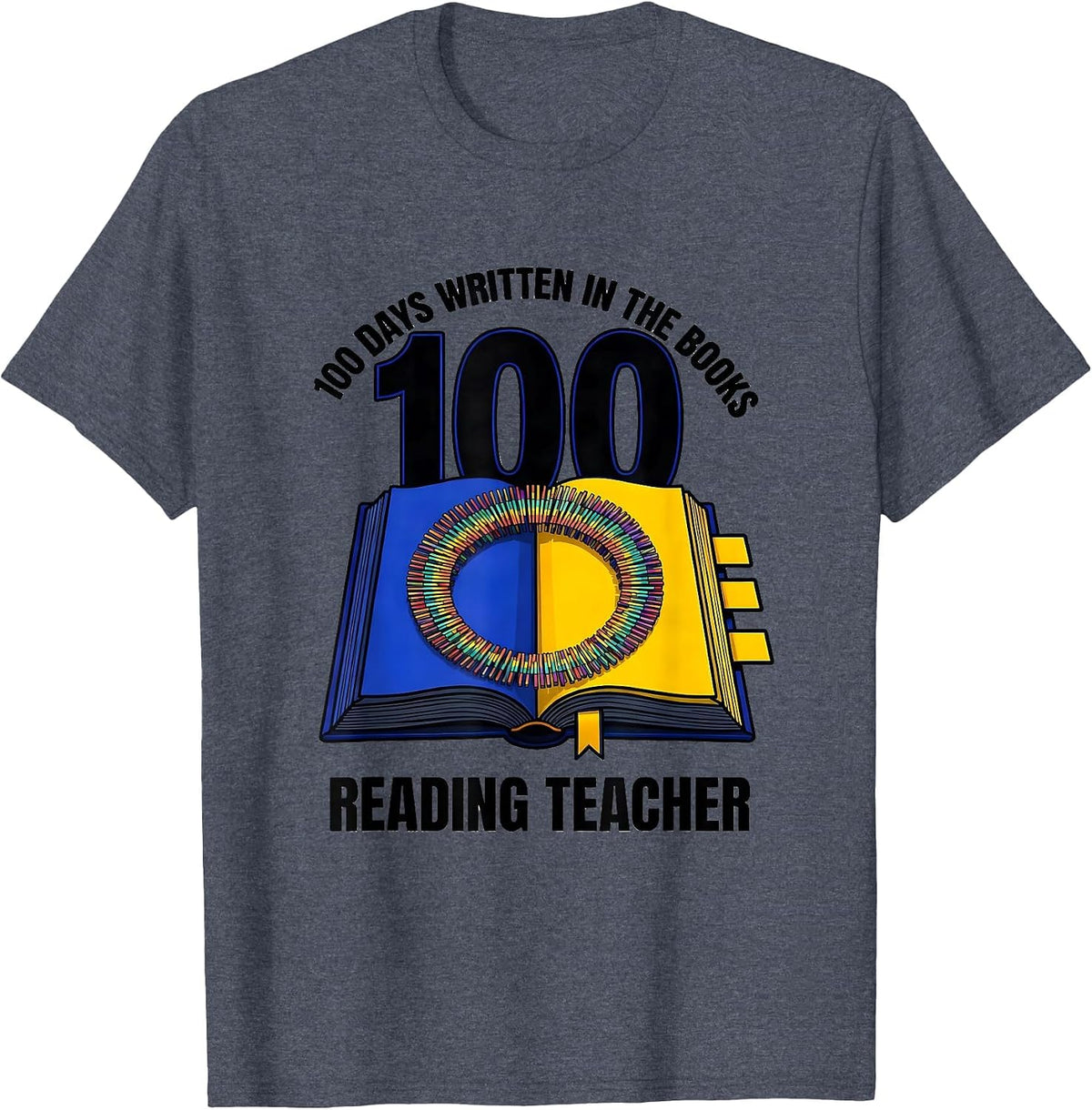 100 Days Written In The Books Reading Teacher Milestone T-Shirt - Heather Blue