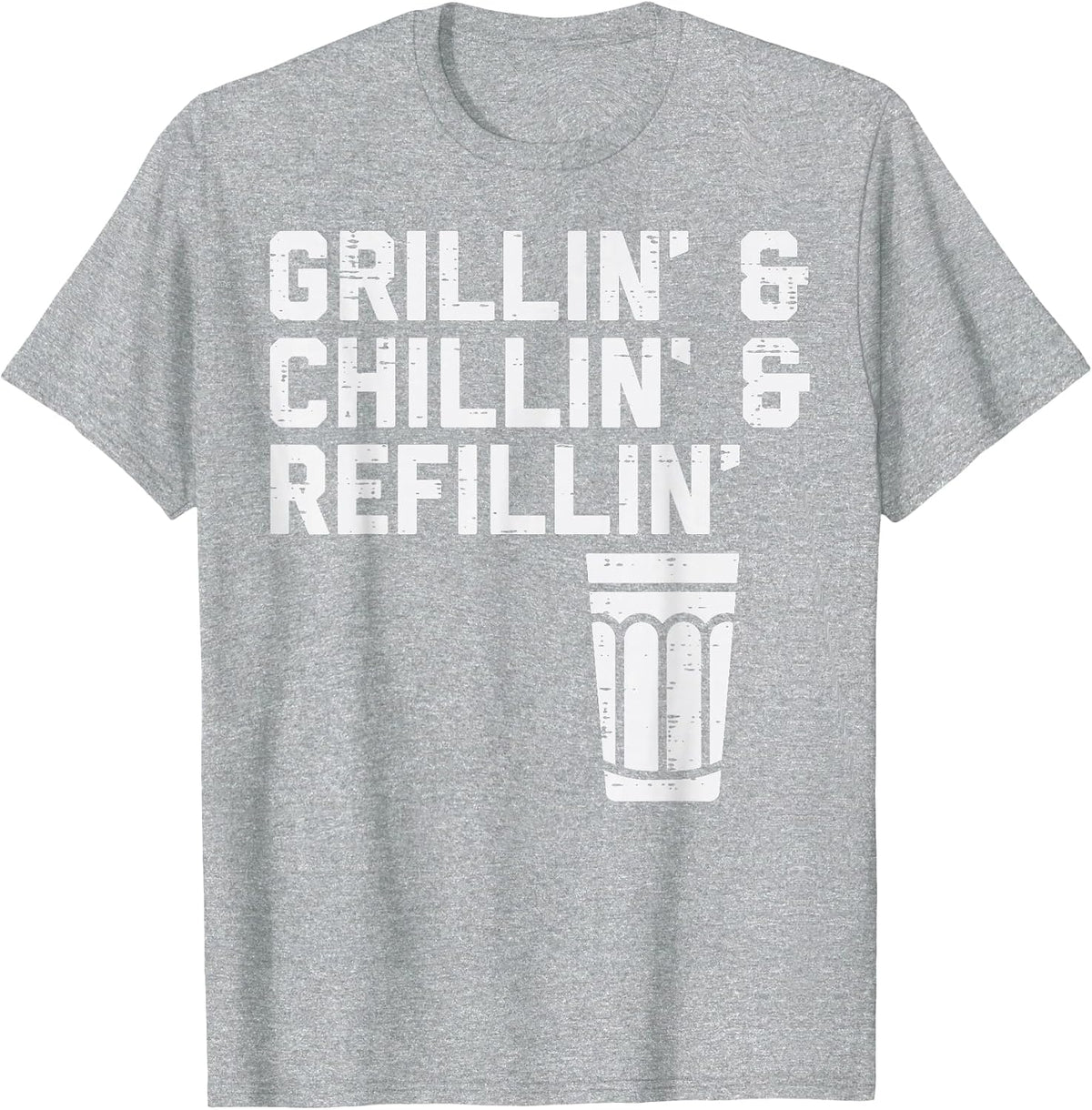 Grillin Chillin Refillin Funny BBQ Grill Drinking Men Women T-Shirt - Heather Grey