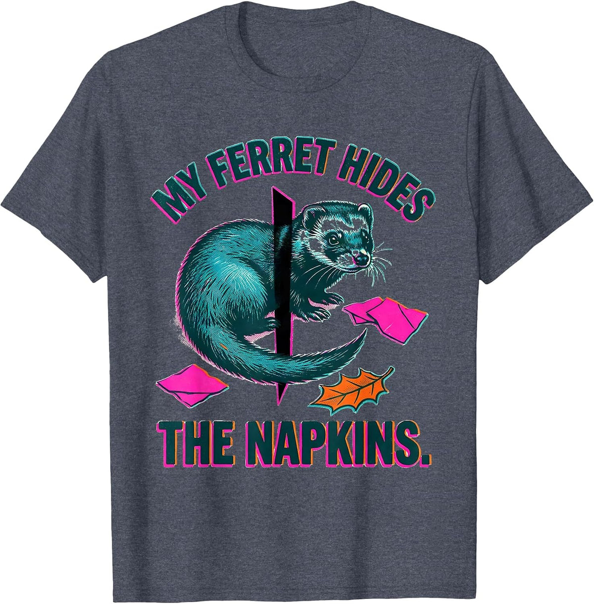 My Ferret Hides The Napkins Funny Ferret Lover Christmas T-Shirt - Heather Blue