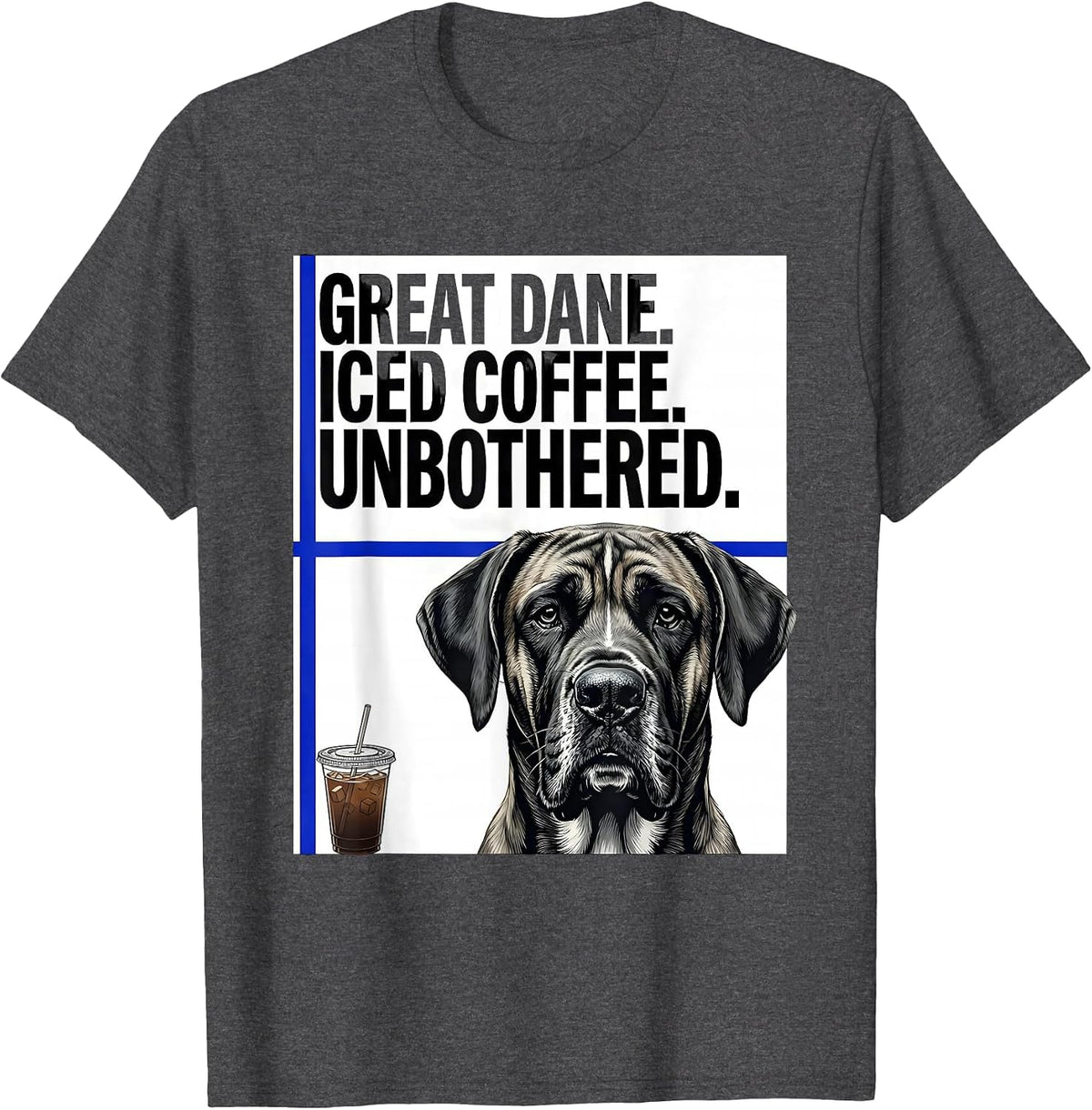 Great Dane Iced Coffee Unbothered Funny Dog Lover Humor T-Shirt - Dark Heather Grey