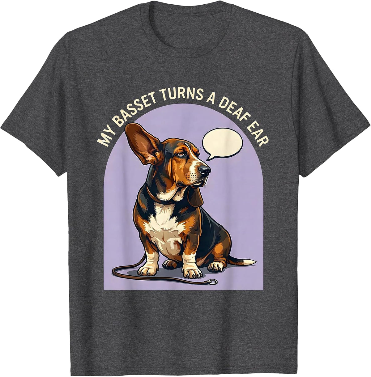 My Basset Turns A Deaf Ear Funny Basset Hound Dog Lover Gift T-Shirt - Dark Heather Grey