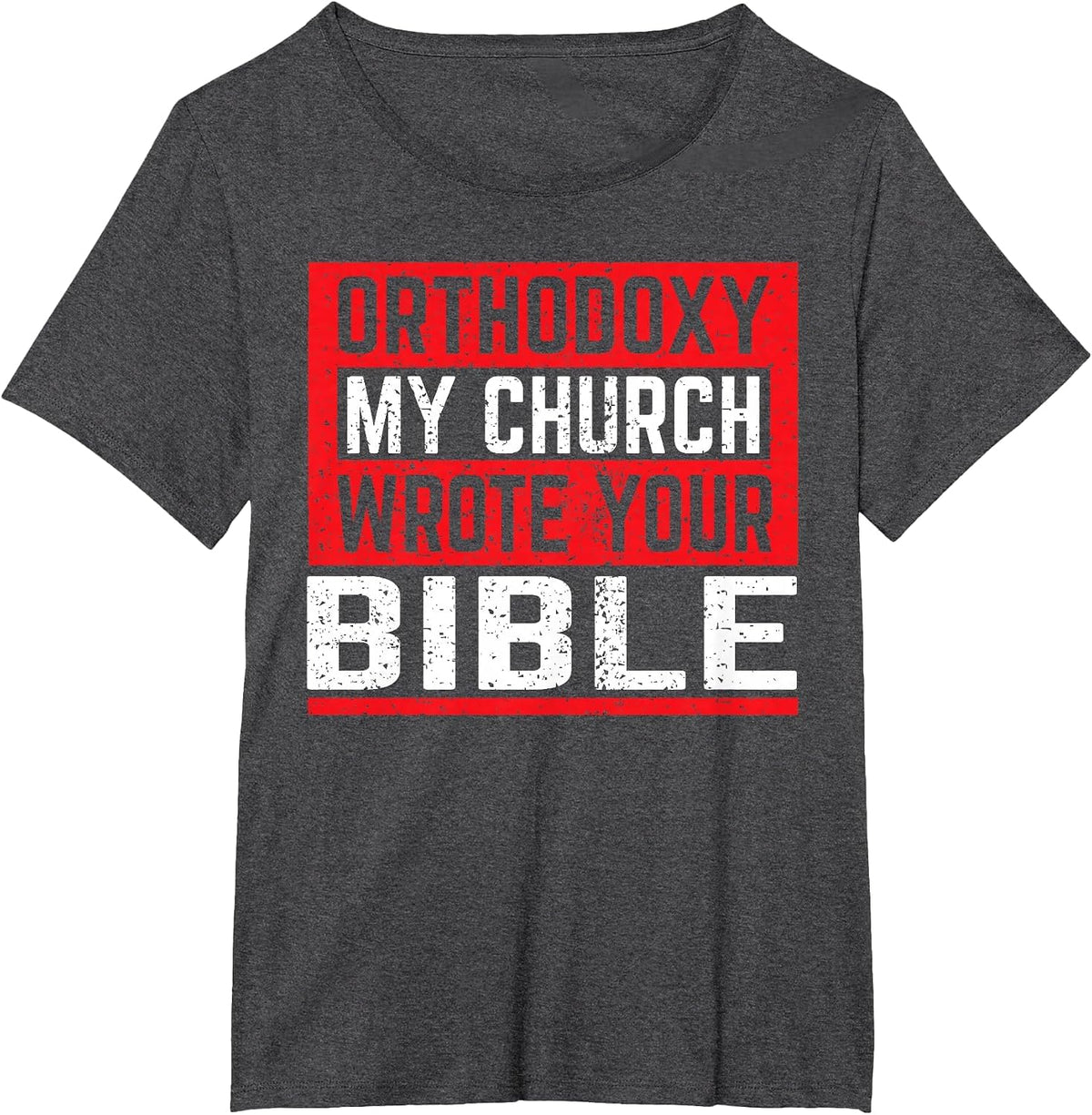Orthodoxy My Church Has Your Bible Written Funny Orthodox T-Shirt - Dark Heather Grey