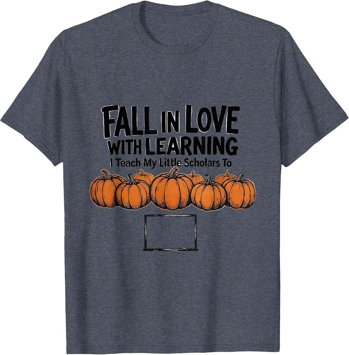 I Teach My Little Scholars To Fall In Love With Learning T-Shirt - Heather Blue