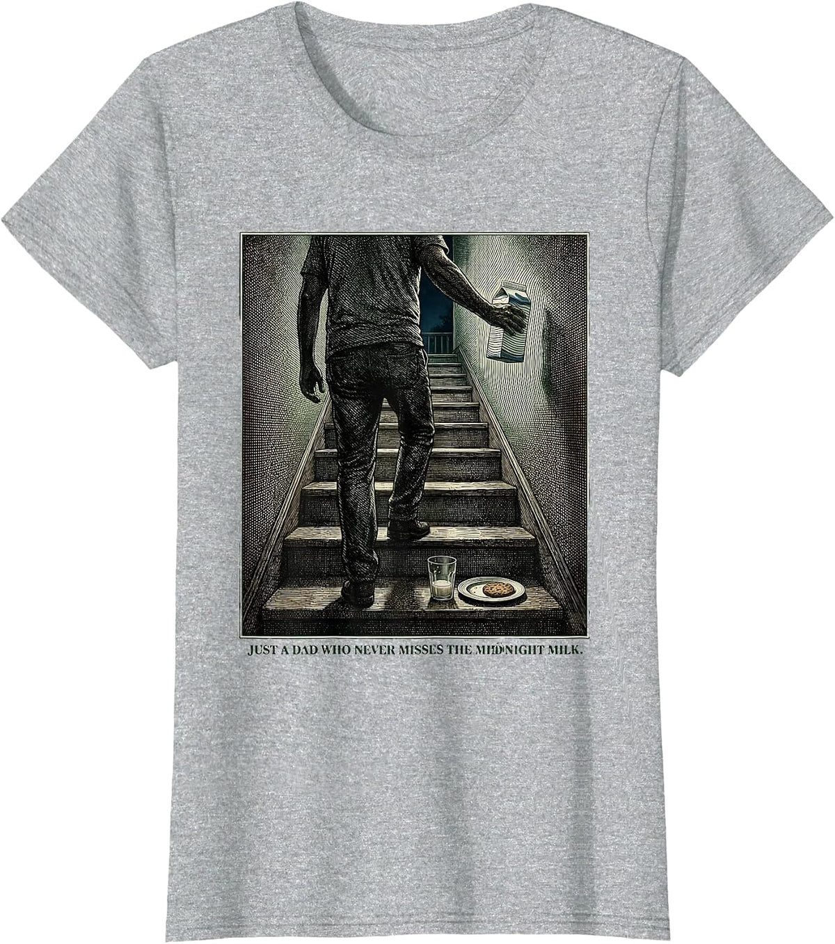 Women's Just A Dad Who Never Misses The Midnight Milk Funny T-Shirt - Heather Grey