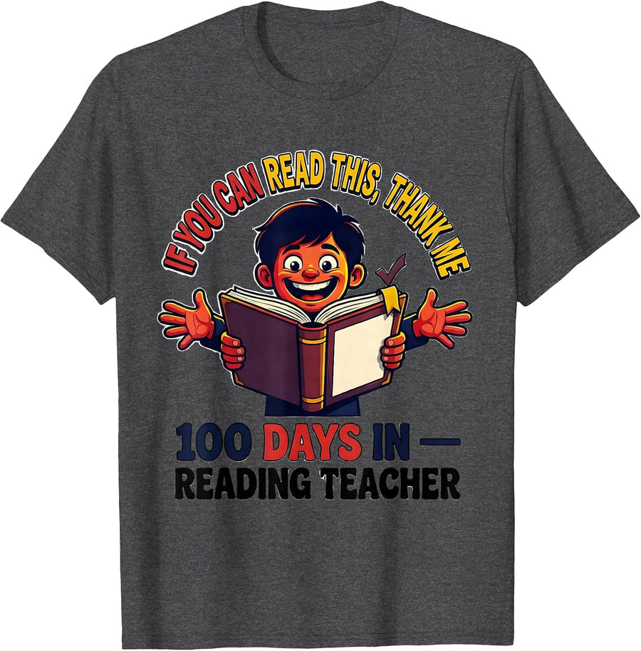 Men's If You Can Read This Thank Me 100th Day Reading Teacher T-Shirt - Dark Heather Grey