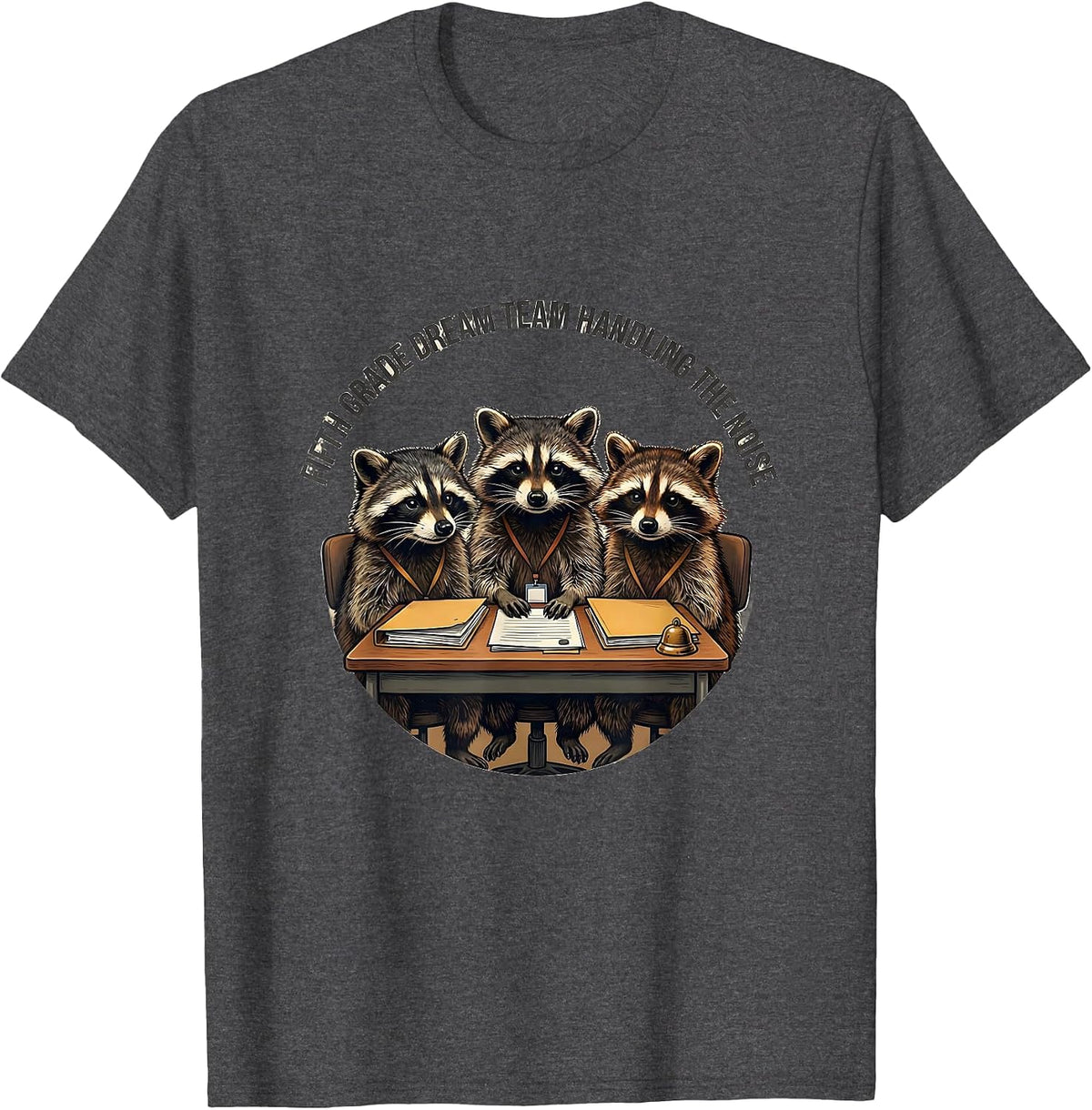 Fifth Grade Dream Team Handling The Noise Teacher T-Shirt - Dark Heather Grey