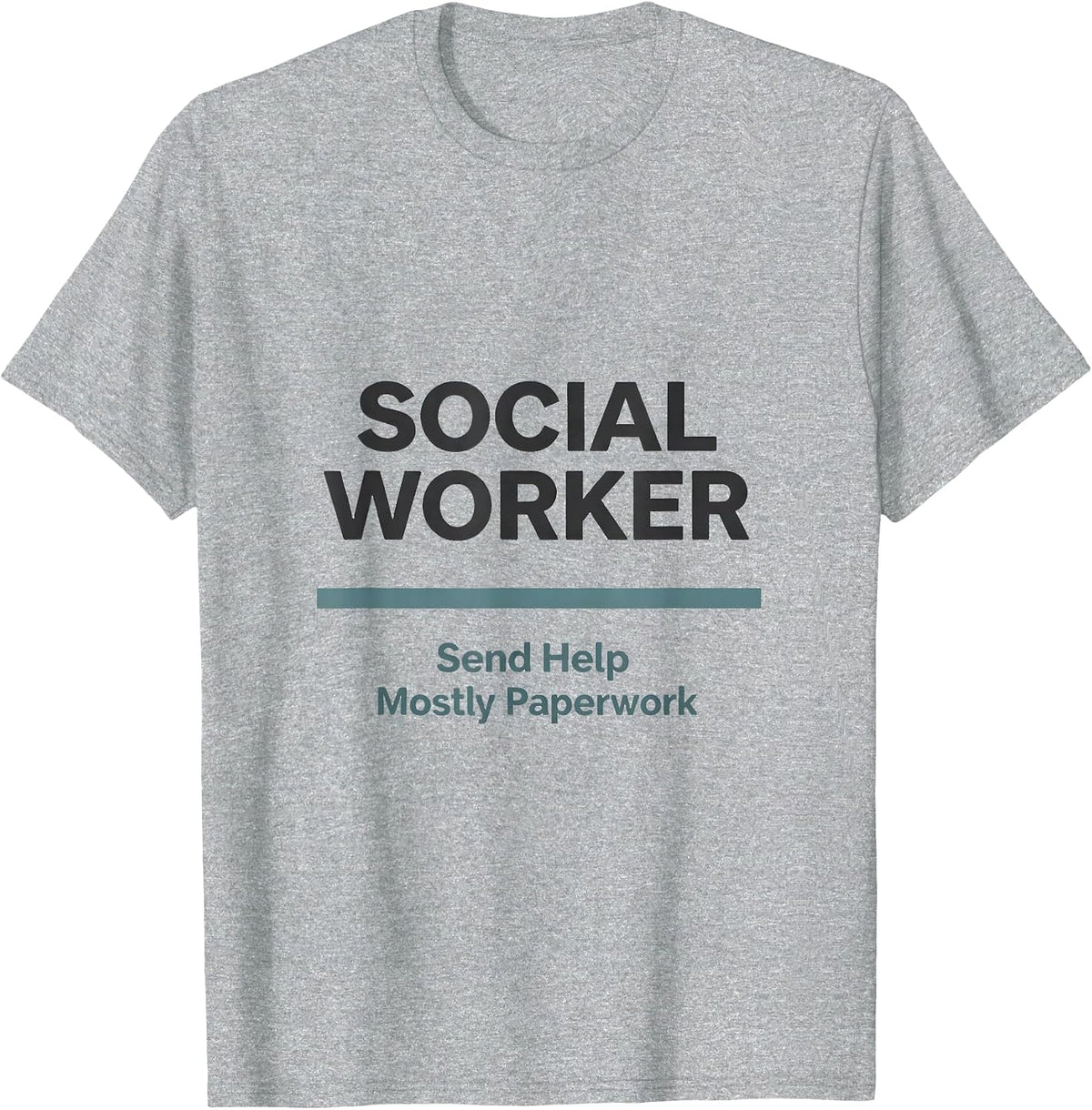 Men's Social Worker. Send Help — Mostly Paperwork Funny T-Shirt - Heather Grey