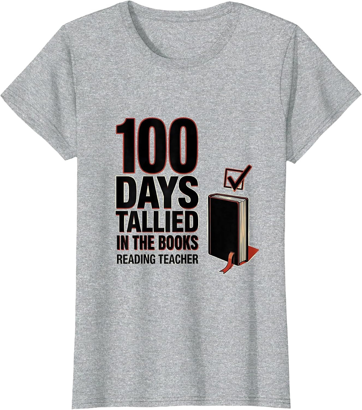 100 Days Tallied In The Books Reading Teacher T-Shirt - Heather Grey