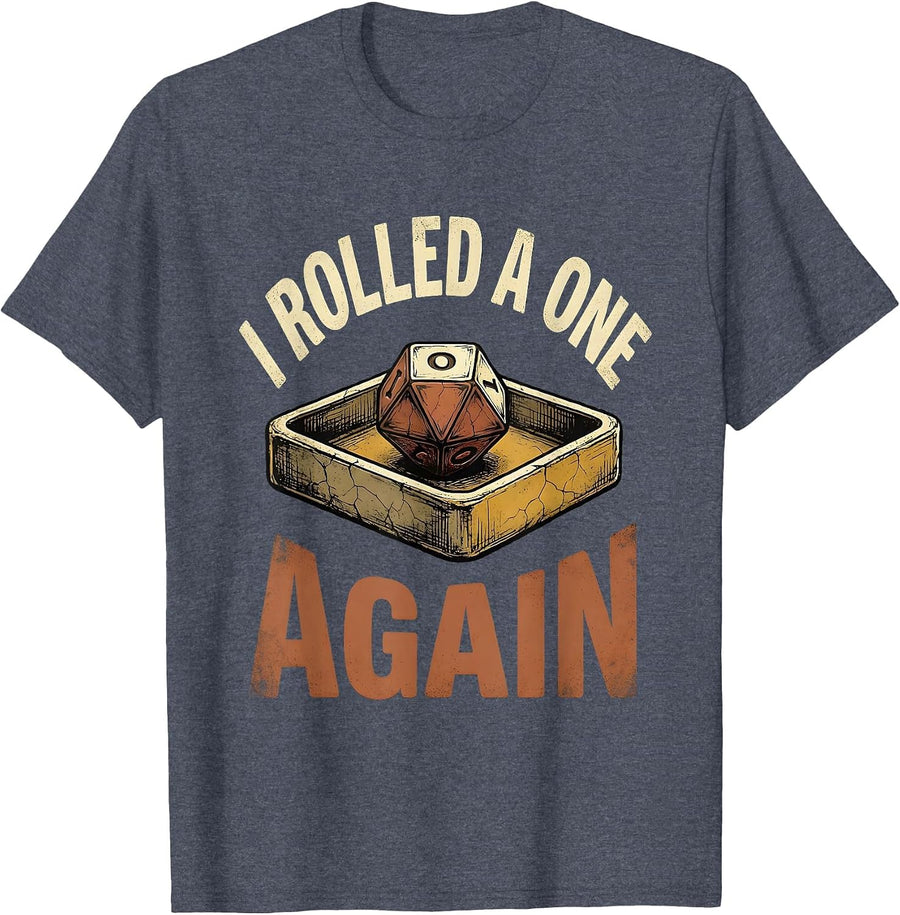 I Rolled A One Again Funny Gamer RPG Parody Gift T-Shirt - Heather Blue
