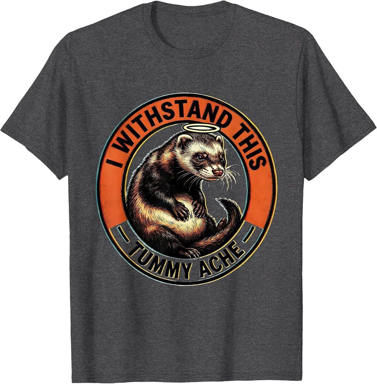 I Withstand This Tummy Ache Funny Ferret Meme Bootleg T-Shirt - Dark Heather Grey