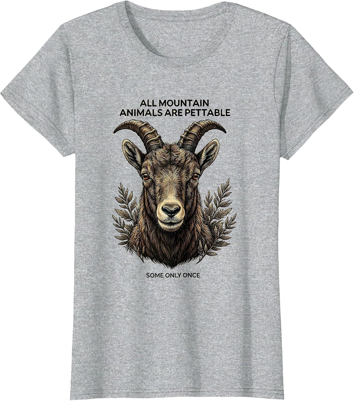 Women's All Mountain Animals Are Pettable Some Only Once Funny T-Shirt - Heather Grey