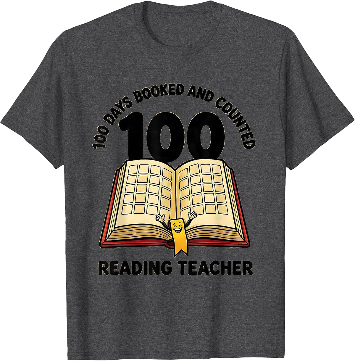 100 Days Booked And Counted Reading Teacher T-Shirt - Dark Heather Grey