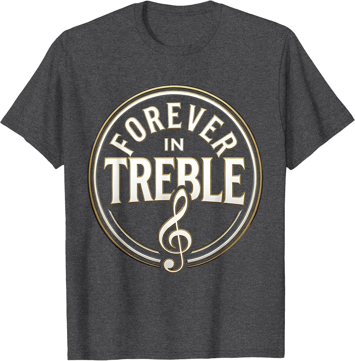 Forever in Treble Music Teacher Design T-Shirt - Dark Heather Grey