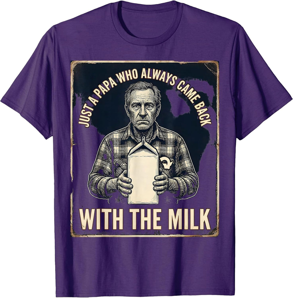 Just a papa who always came back with the milk Vintage T-Shirt - Purple