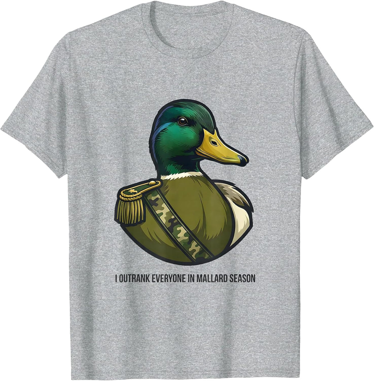 Men's I Outrank Everyone In Mallard Season Camo Hunting Gift T-Shirt - Heather Grey