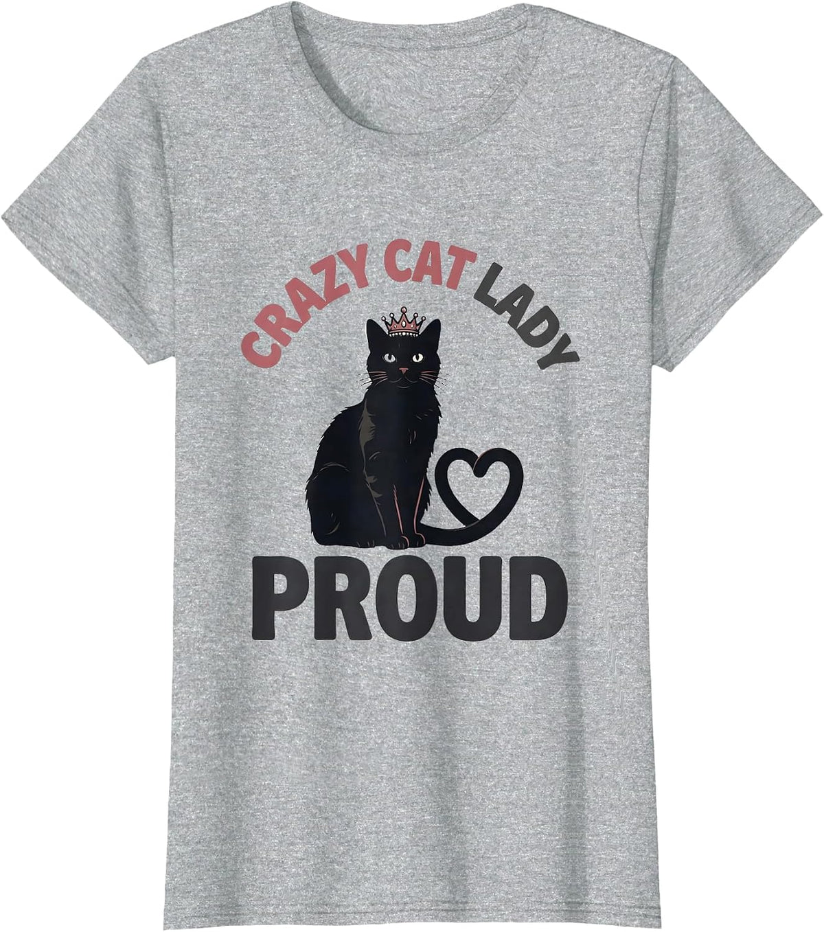 Crazy Cat Lady Proud Funny Cat Lover Design T-Shirt - Heather Grey