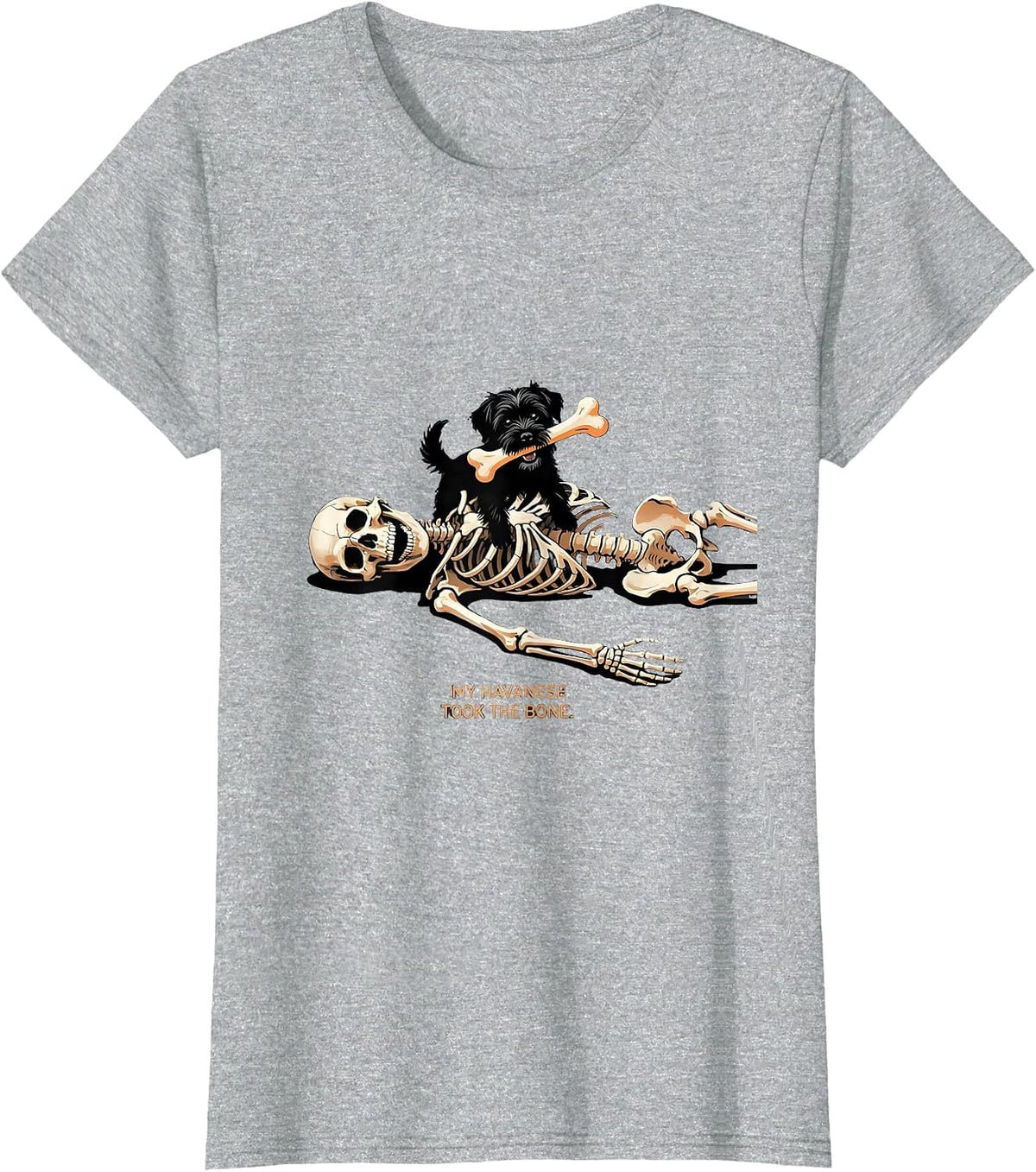 My Havanese Took the Bone Funny Skeleton Dog Mom Halloween T-Shirt - Heather Grey