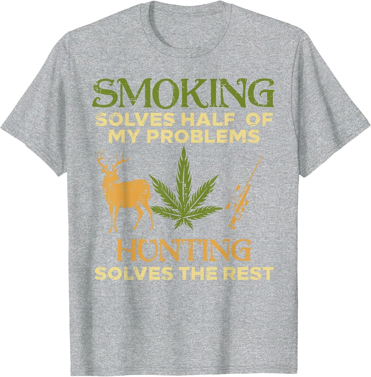 Smoking Solves Half Problem Hunting Funny Weed Hunter Men T-Shirt - Heather Grey