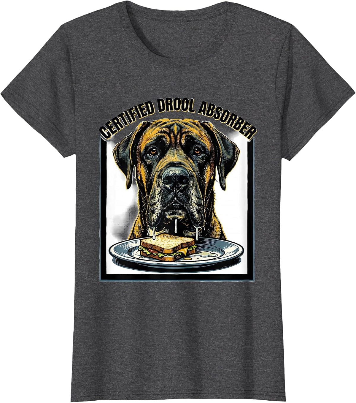 Women's Certified Drool Absorber Funny Great Dane Dog Mom Dog Dad T-Shirt - Dark Heather Grey